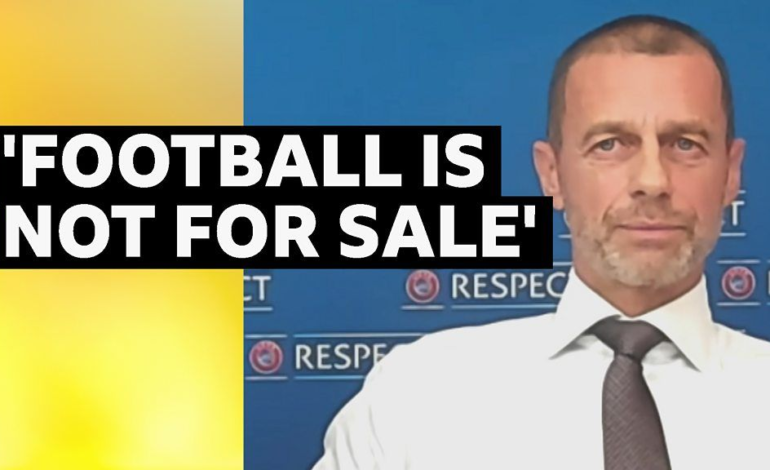 European Super League: Uefa president Aleksander Ceferin says 'football is not for sale'